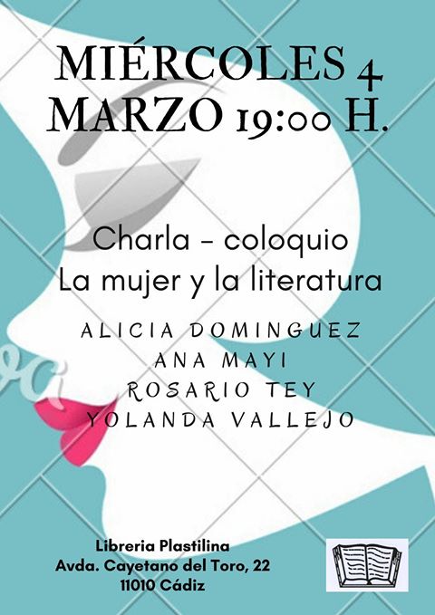 Charla coloquio: "LA MUJER Y LA LITERATURA". 04 de marzo, en Librería Plastilina